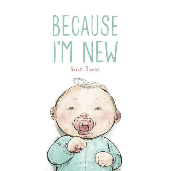 Because I'm New by Brad Sneed