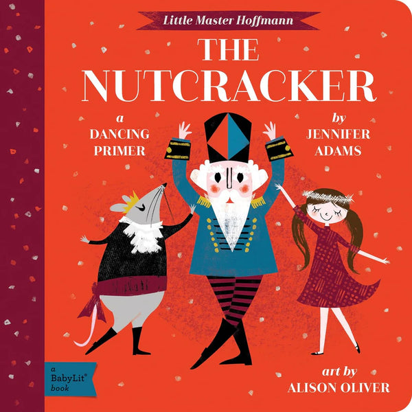 BabyLit Classic Lit - The Nutcracker: A Dancing Primer