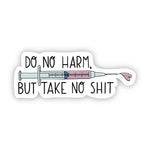 Big Moods 'Do No Harm, But Take No Shit' Vinyl Sticker