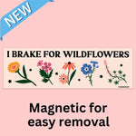 Tender Ghost 'I Brake for Wildflowers' Bumper Magnet