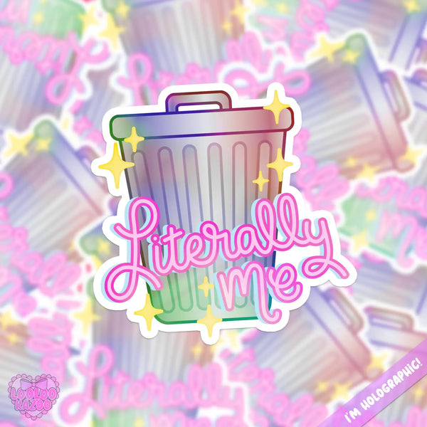 *COMING SOON* LooLooKazoo 'Literally Me' Trash Can Holographic Vinyl Sticker