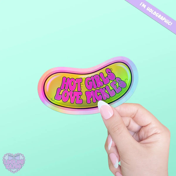 *COMING SOON* LooLooKazoo 'Hot Girls Love Pickles' Holographic Vinyl Sticker