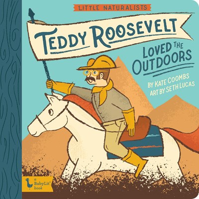 *NEW* BabyLit Little Naturalists Board Books - Teddy Roosevelt Loved the Outdoors