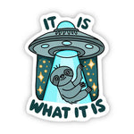 Big Moods 'It Is What It Is' Sloth UFO Vinyl Sticker