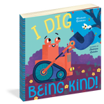 I Dig Being Kind! Board Book