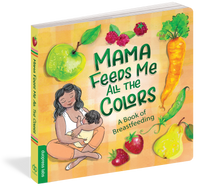 Mama Feeds Me All the Colors Board Book