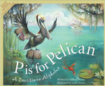 P is for Pelican: A Louisiana Alphabet Book