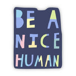 Big Moods 'Be A Nice Human' Vinyl Sticker