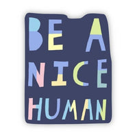 Big Moods 'Be A Nice Human' Vinyl Sticker