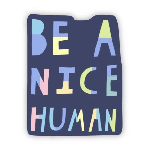 Big Moods 'Be A Nice Human' Vinyl Sticker