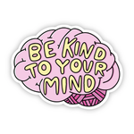 Big Moods 'Be Kind To Your Mind' Vinyl Sticker