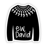 Big Moods 'Ew, David' Vinyl Sticker