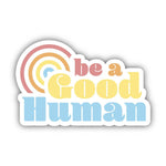 Big Moods 'Be A Good Human' Vinyl Sticker