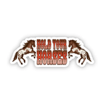 Big Moods 'Hold Your Horses' Vinyl Sticker