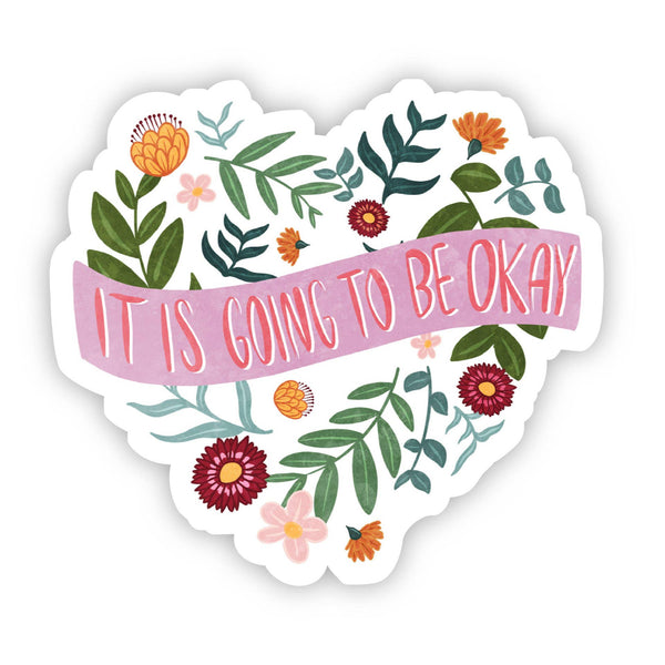 Big Moods 'It Is Going To Be Okay' Vinyl Sticker