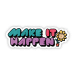 Big Moods 'Make It Happen' Vinyl Sticker
