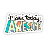 Big Moods 'Make Today Awesome' Vinyl Sticker