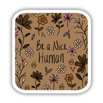 Big Moods 'Be A Nice Human' Floral Vinyl Sticker