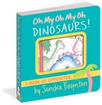 Oh My Oh My Oh Dinosaurs! by Sandra Boynton