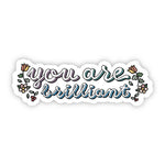 Big Moods 'You Are Brilliant' Vinyl Sticker