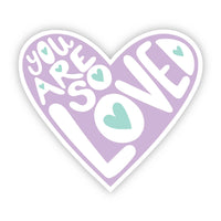 Big Moods 'You Are So Loved' Heart Vinyl Stickers
