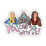 Big Moods 'You Can't Sit With Us' Bernie Sanders Vinyl Sticker